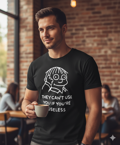 Funny Minimalist Quote Shirt – “They Can’t Use You If You’re Useless” Tattoo Style T-Shirt | Sarcastic White Line Art Tee